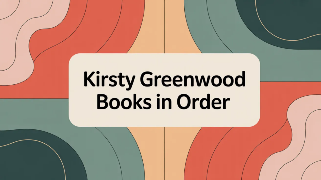 Kirsty Greenwood Books in Order (Updated 2026-02-27)