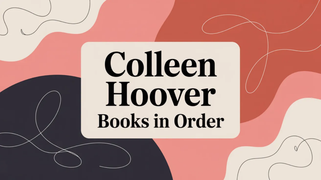 Colleen Hoover Books in Order (Updated 2026-02-02)