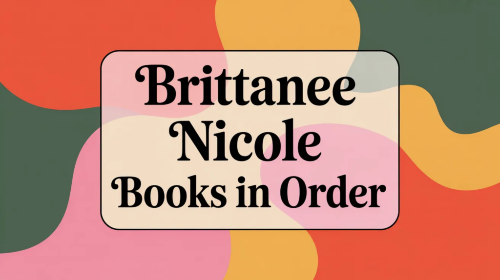 Brittanee Nicole Books in Order (Updated 2026)