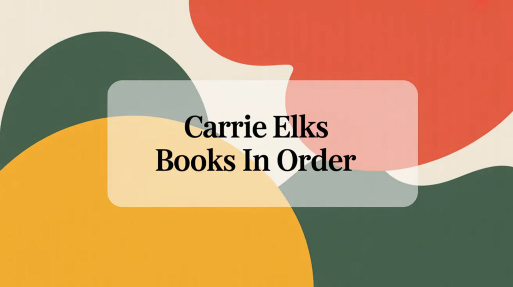 Carrie Elks Books in Order (Updated 2026-02-04)