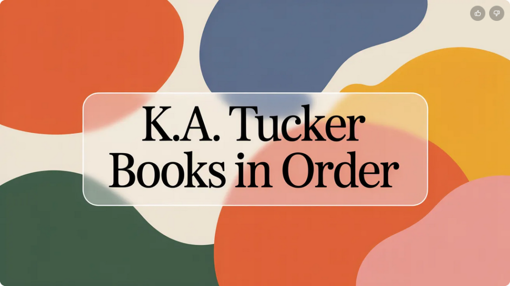 K.A. Tucker Books in Order (Updated 2026-02-04)