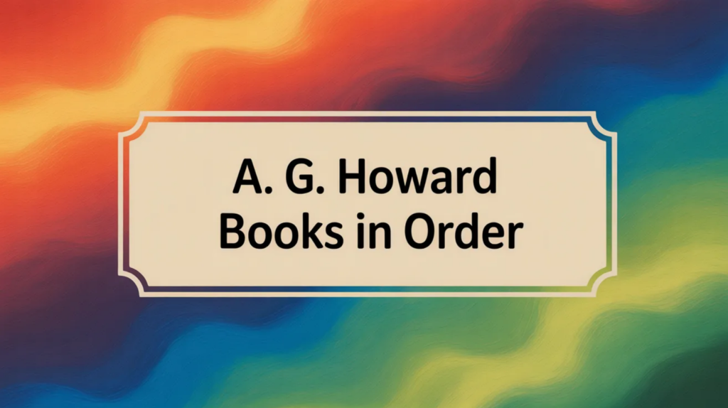 A. G. Howard Books in Order (Updated March 7, 2026)