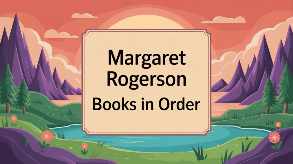 Margaret Rogerson Books in Order (Updated March 7, 2026)