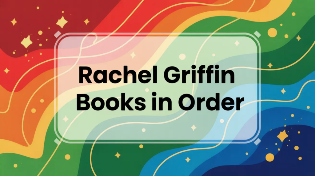 Rachel Griffin Books in Order (Updated March 7, 2026)