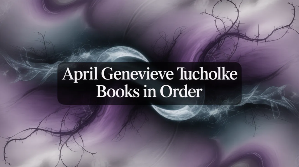 April Genevieve Tucholke Books in Order (Updated March 10, 2026)