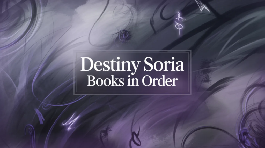 Destiny Soria Books in Order (Updated March 10, 2026)