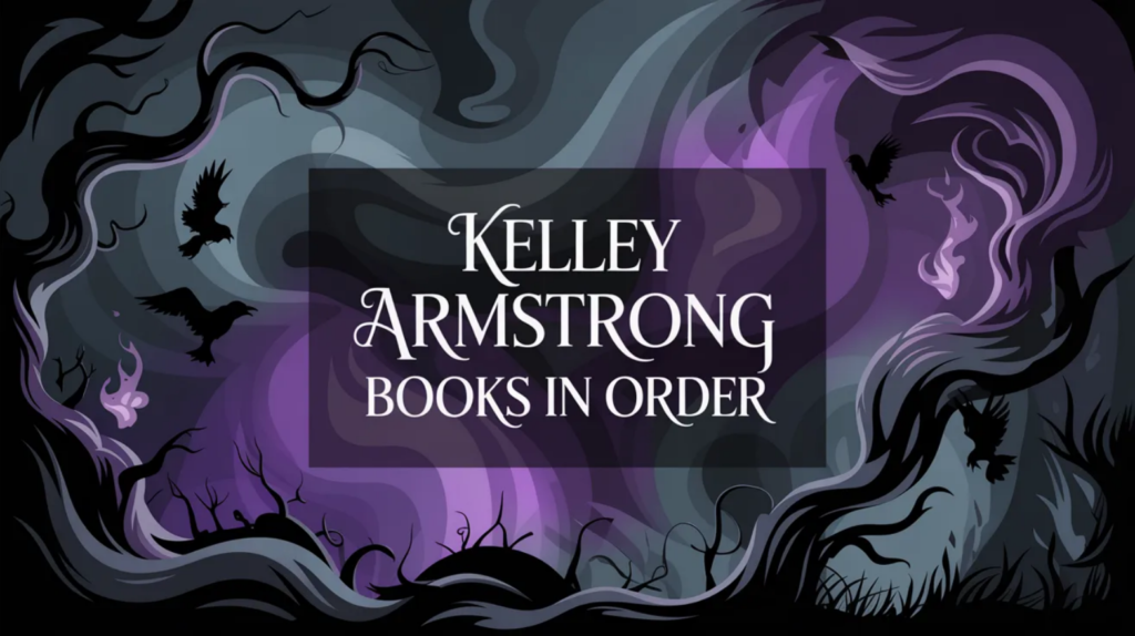 Kelley Armstrong Books in Order (Updated March 10, 2026)