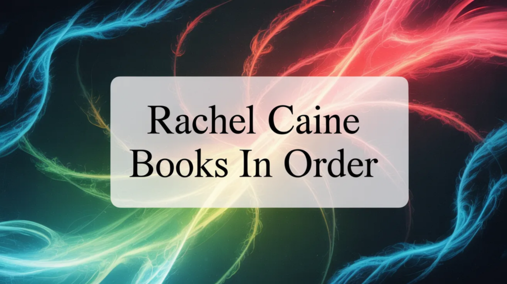 Rachel Caine Books in Order (Updated March 10, 2026)