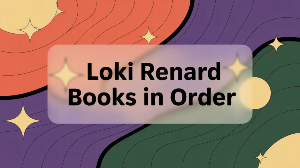 Loki Renard Books in Order (Updated March 12, 2026)