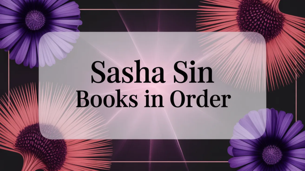 Sasha Sin Books in Order (Updated March 12, 2026)