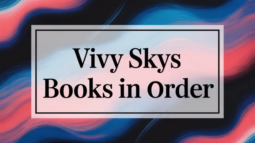 Vivy Skys Books in Order (March 2026)