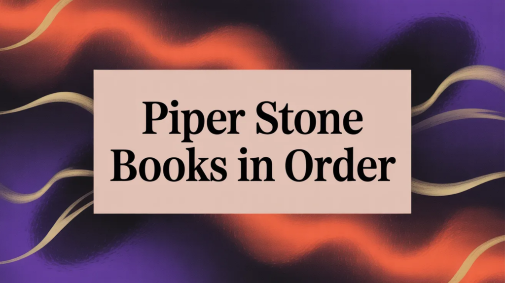 Piper Stone Books in Order (March 2026)