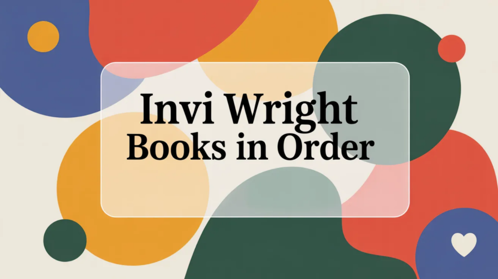 Invi Wright Books in Order [Updated March 2026]