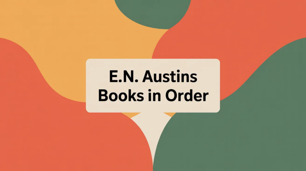 E.N. Austins Books in Order (Updated March 14, 2026)