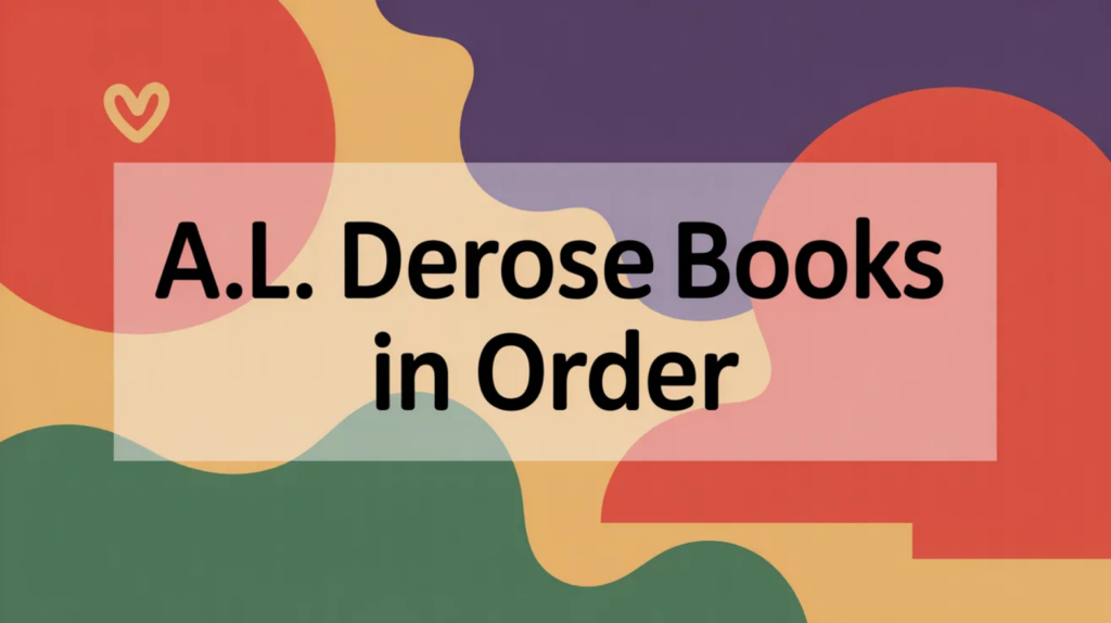 A.L. DeRose Books in Order (Updated March 14, 2026)