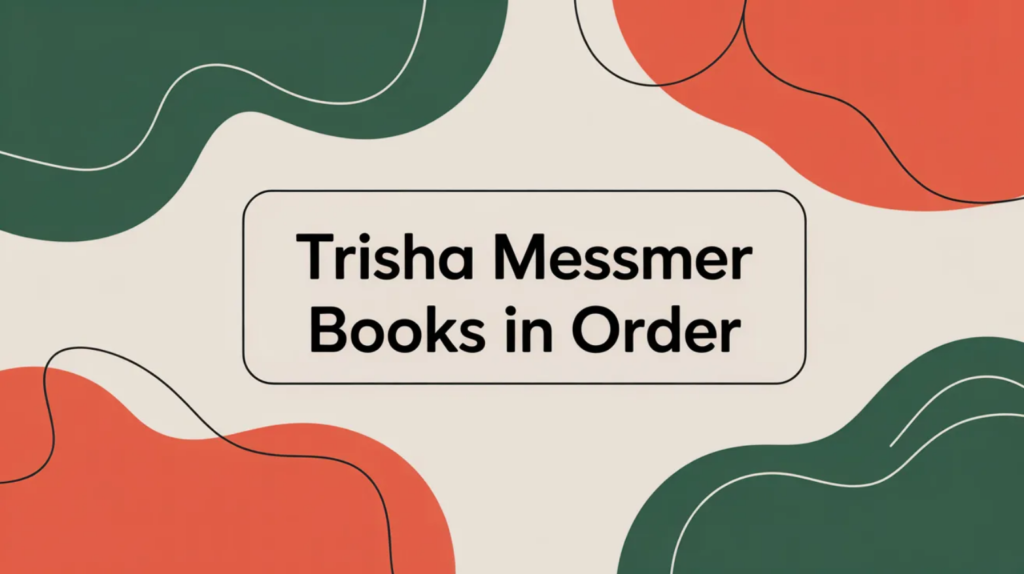 Trisha Messmer Books in Order (Updated March 14, 2026)