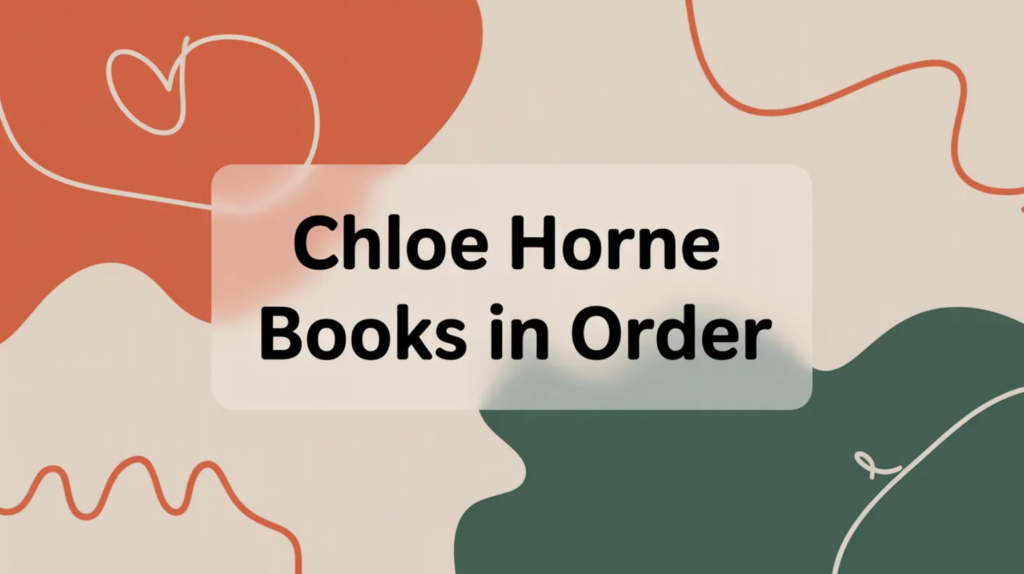 Chloe Horne Books in Order (Updated March 14, 2026)