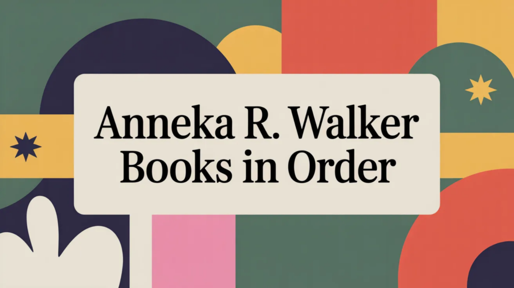 Anneka R. Walker Books in Order (Updated March 14, 2026)
