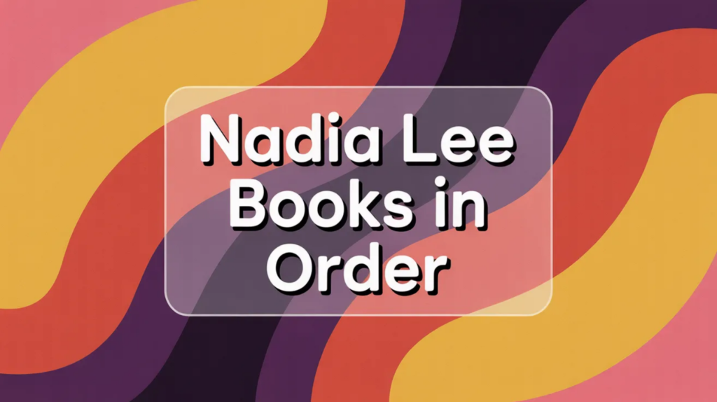 Nadia Lee Books in Order