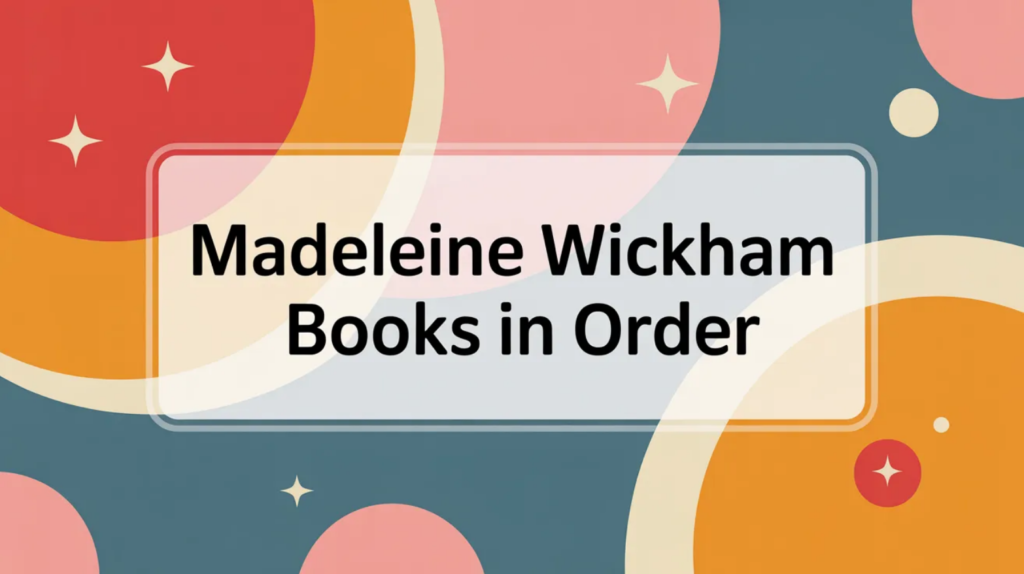 Madeleine Wickham Books in Order (Updated March 5, 2026)