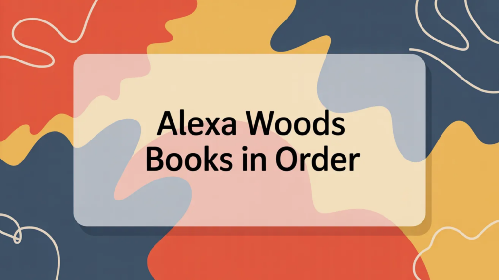 Alexa Woods Books in Order
