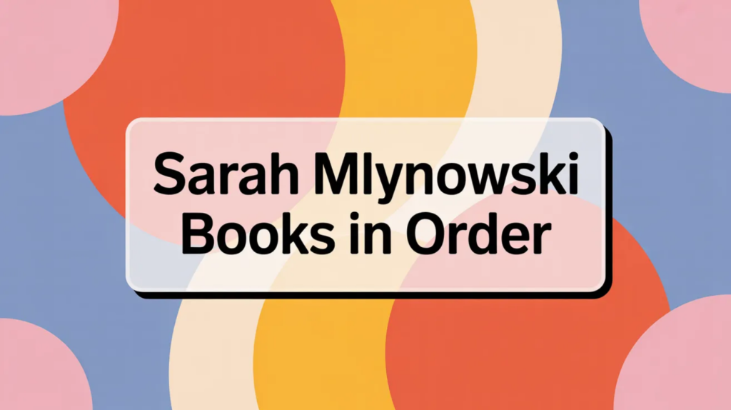 Sarah Mlynowski Books in Order (Updated March 5, 2026)