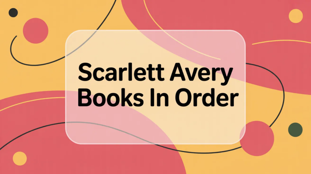 Scarlett Avery Books in Order (Updated March 25, 2026)