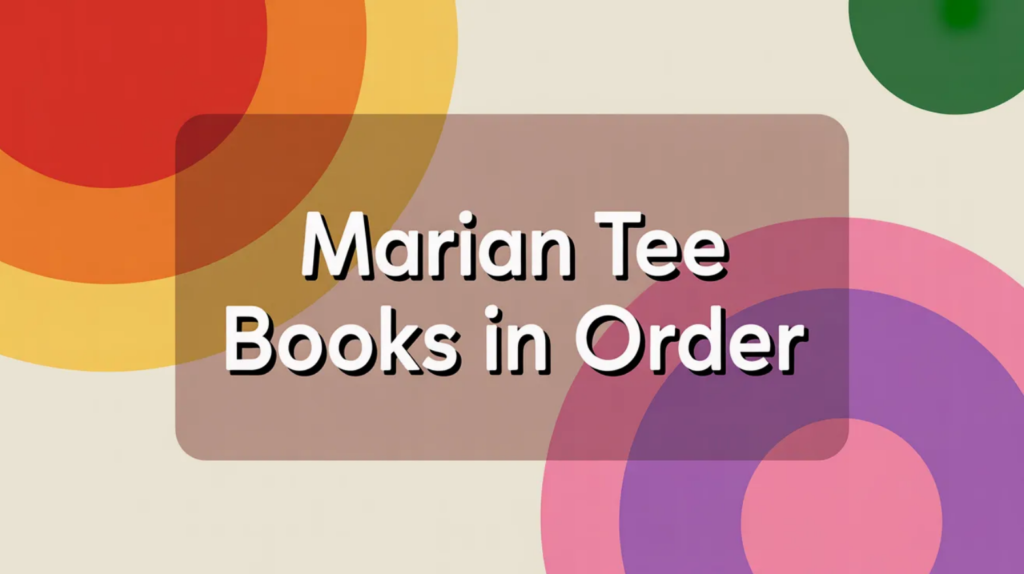 Marian Tee Books in Order (Updated March 25, 2026)