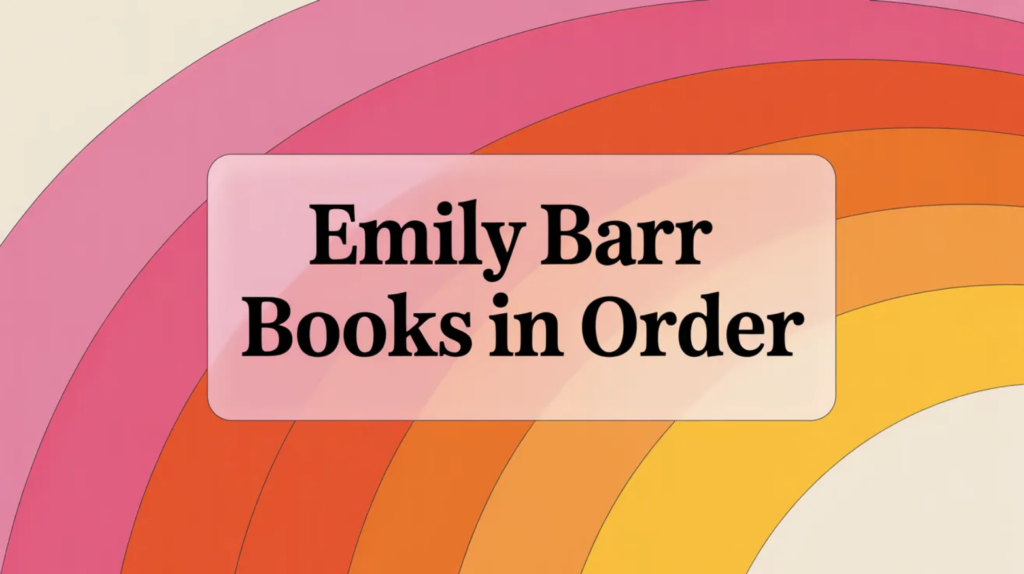 Emily Barr Books in Order (Updated March 5, 2026)