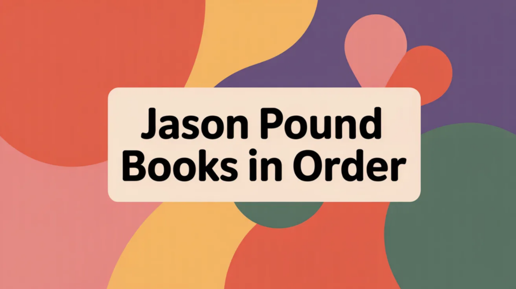Jason Pound Books in Order (Updated March 25, 2026)
