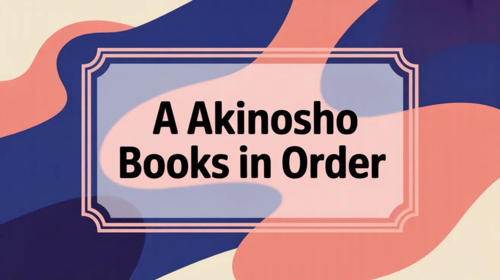 A Akinosho Books in Order (Updated March 25, 2026)