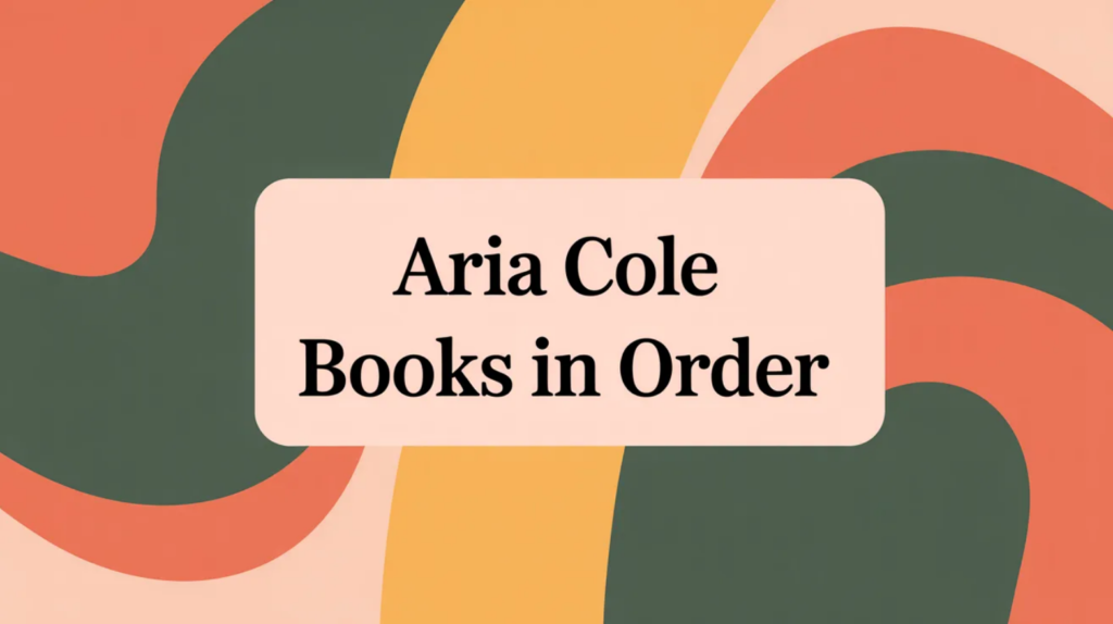 Aria Cole Books in Order (Updated March 25, 2026)