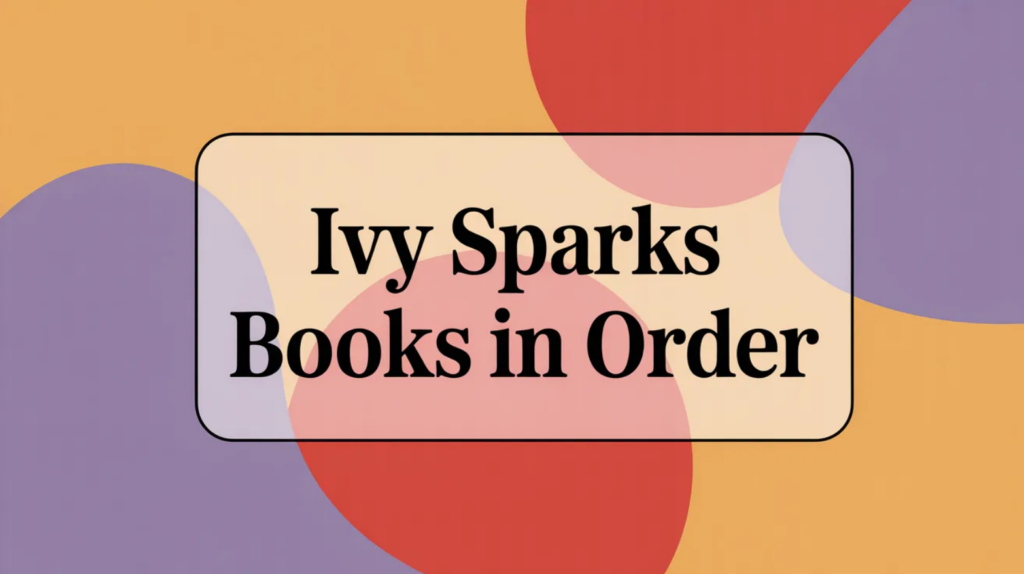 Ivy Sparks Books in Order (Updated March 27, 2026)