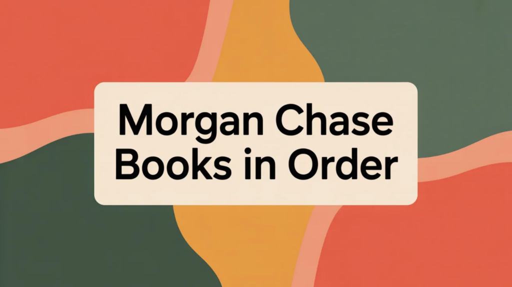 Morgan Chase Books in Order (Updated March 27, 2026)