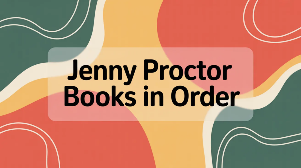 Jenny Proctor Books in Order (Updated March 30, 2026)