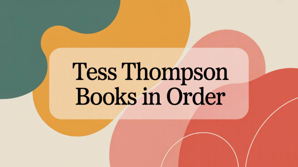 Tess Thompson Books in Order (Updated March 30, 2026)