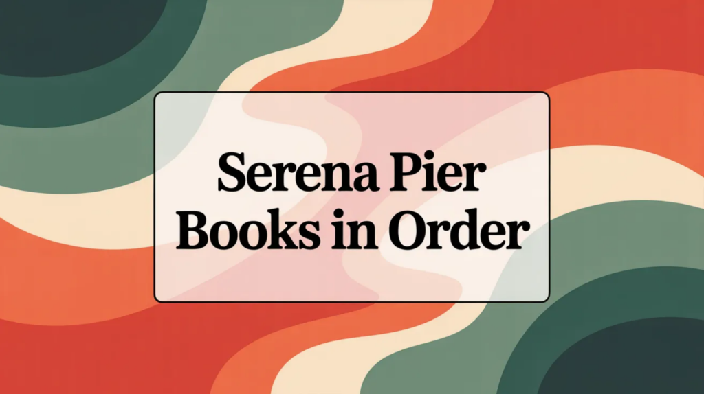 Serena Pier Books in Order (Updated March 30, 2026)