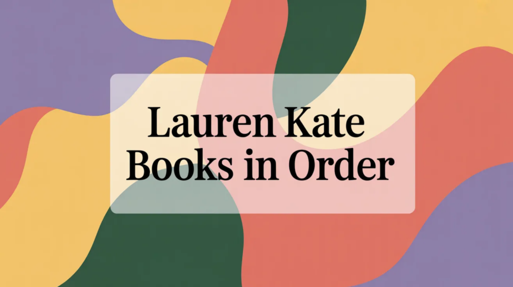 Lauren Kate Books in Order (Updated March 5, 2026)
