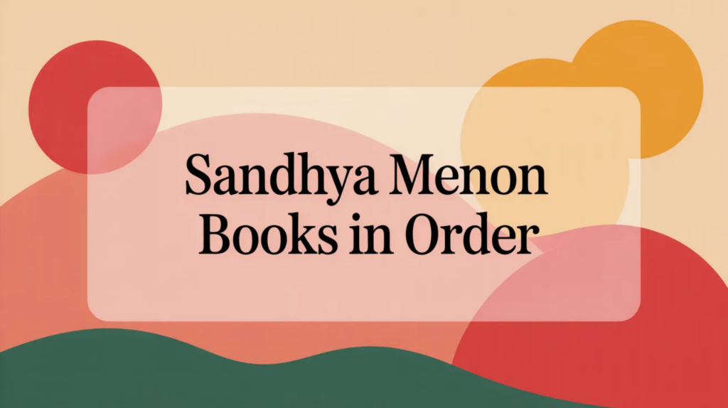 Sandhya Menon Books in Order (Updated March 5, 2026)