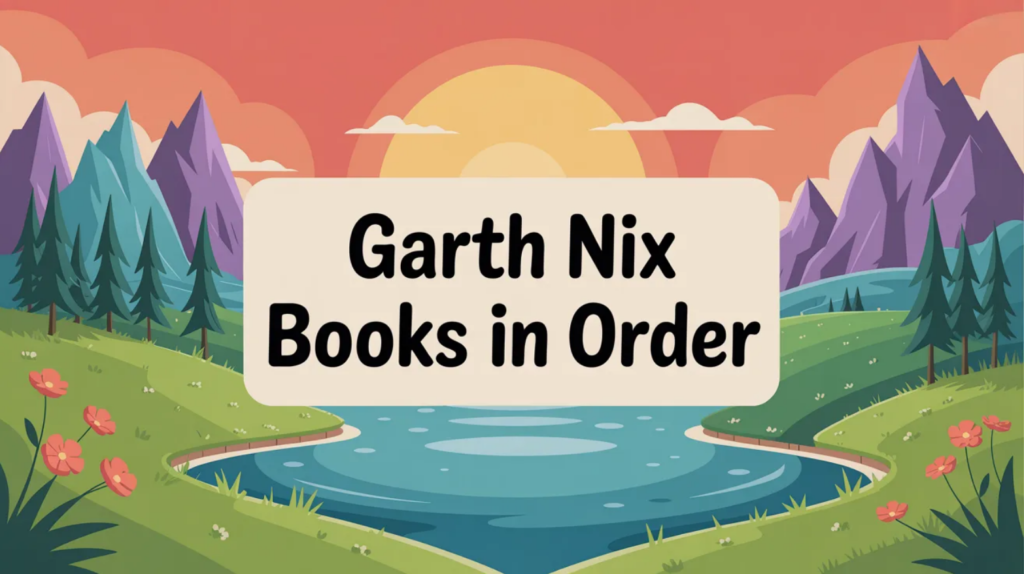 Garth Nix Books in Order (Updated March 7, 2026)