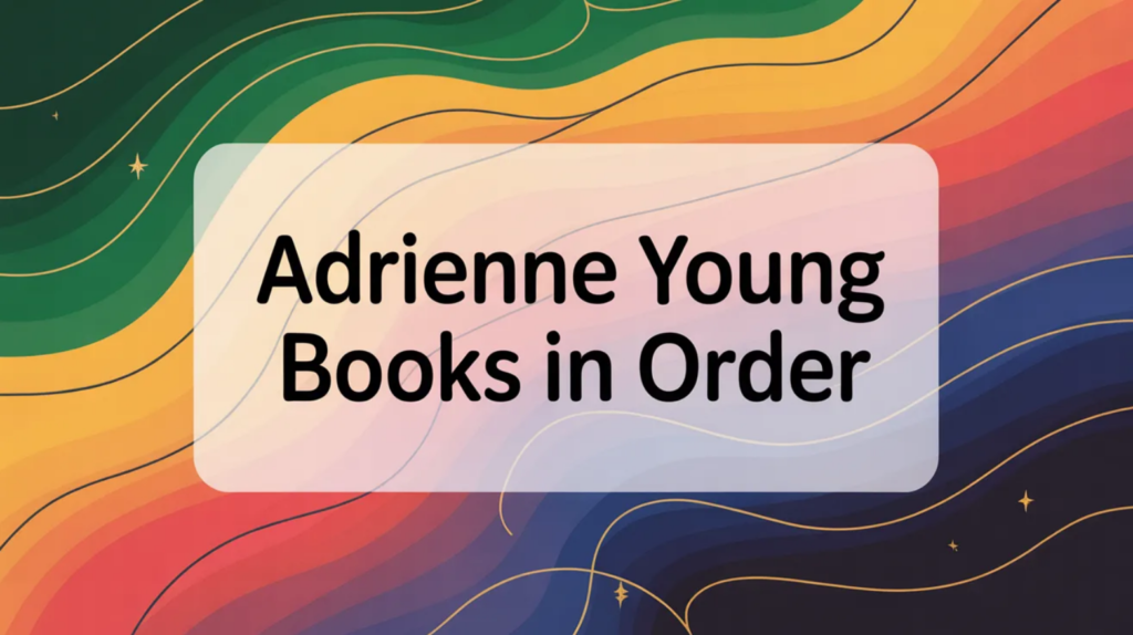 Adrienne Young Books in Order (Updated March 7, 2026)