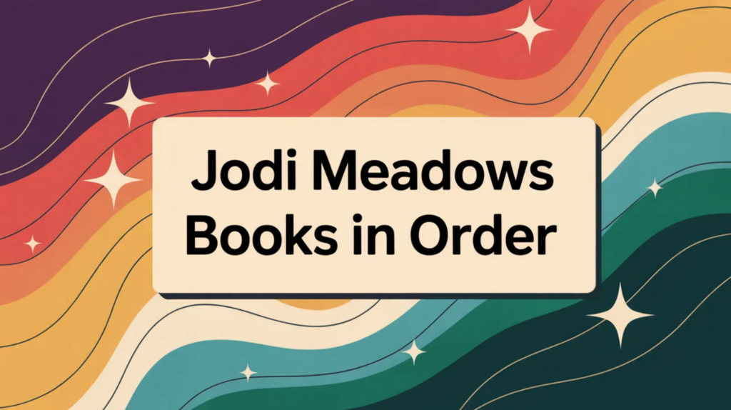 Jodi Meadows Books in Order (Updated March 7, 2026)