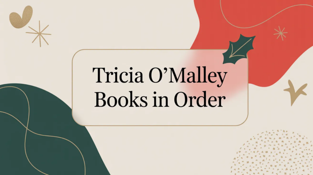 Tricia O'Malley Books in Order