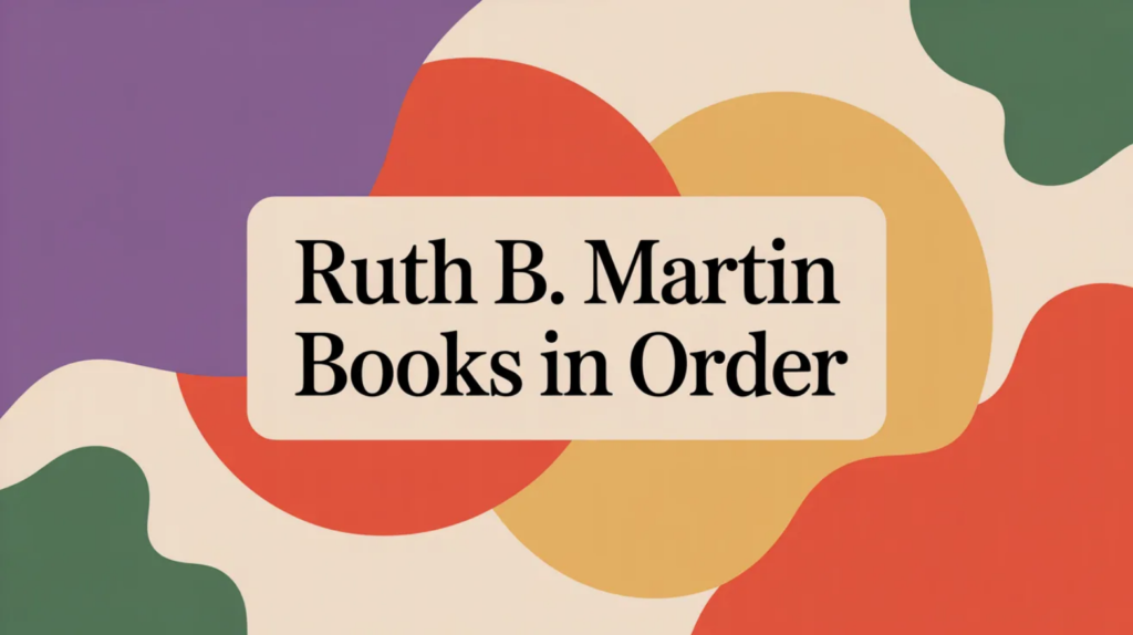 Ruth B. Martin Books in Order (Updated April 10, 2026)