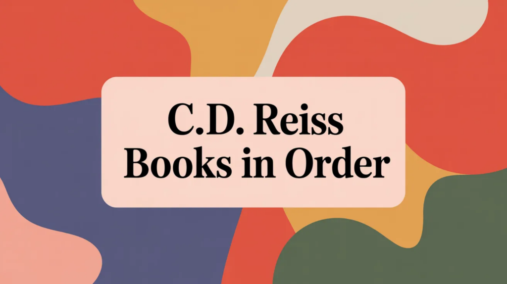 C.D. Reiss Books in Order (Updated April 10, 2026)