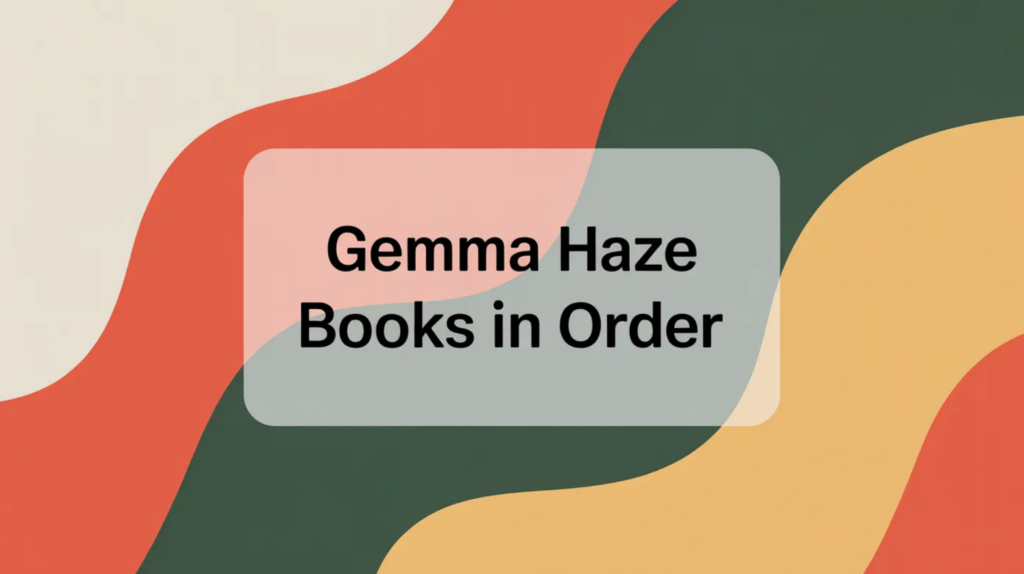 Gemma Haze Books in Order (Updated April 10, 2026)
