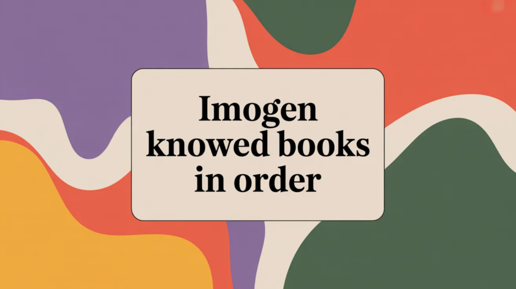 Imogen Knowed Books in Order (Updated April 10, 2026)