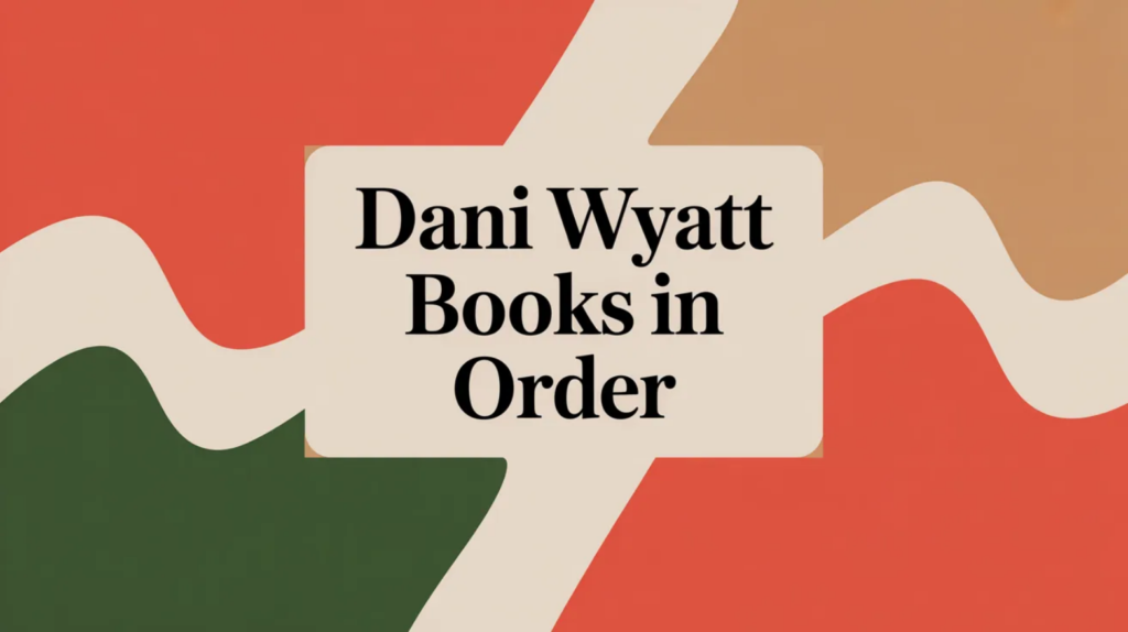 Dani Wyatt Books in Order