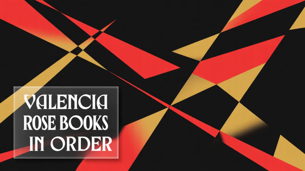 Valencia Rose Books in Order (Updated April 14, 2026)