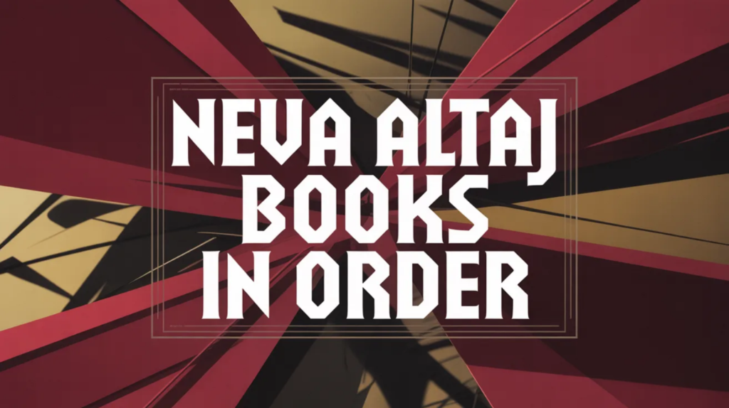Neva Altaj Books in Order (Updated April 14, 2026)